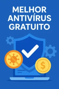 Melhor antivírus gratuito com escudo de proteção