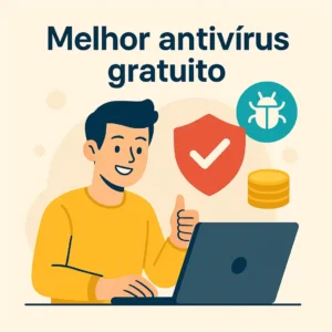 Melhor antivírus gratuito para proteger seu computador