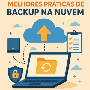 Melhores práticas de backup na nuvem para proteger dados