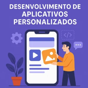 Desenvolvimento de Aplicativos Personalizados para Empresas