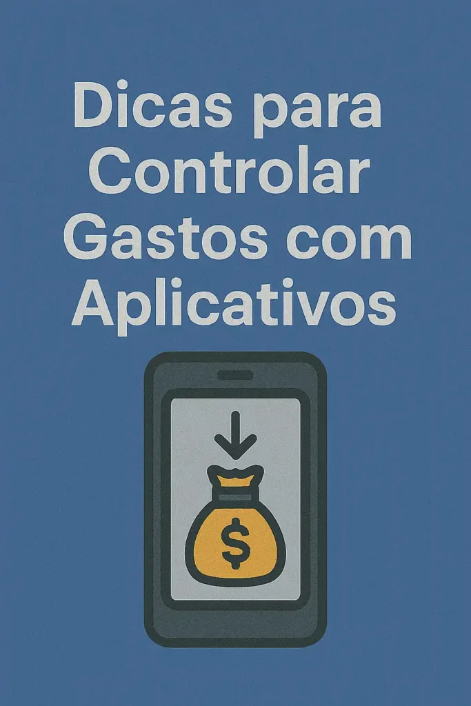 Dicas para controlar gastos com aplicativos