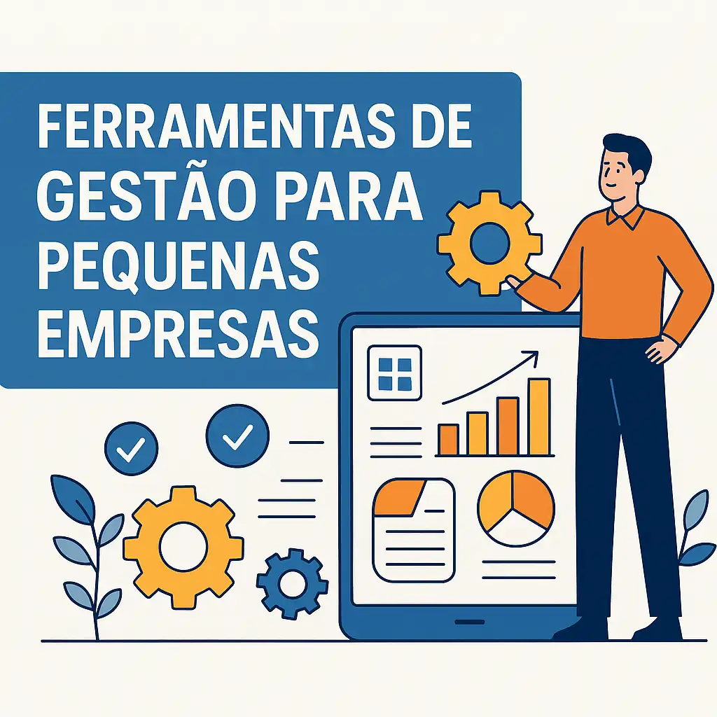 Ferramentas de Gestão para Pequenas Empresas: Soluções Eficientes