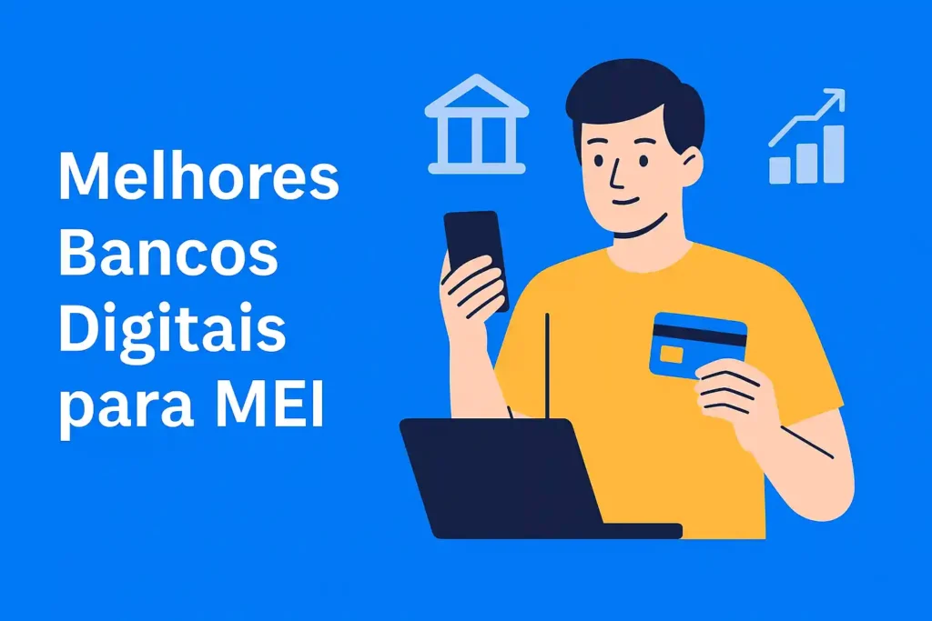 Melhores bancos digitais para MEI: opções para microempreendedores