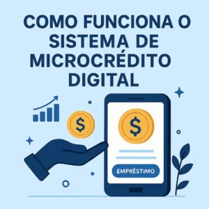 Como o microcrédito digital ajuda na inclusão financeira