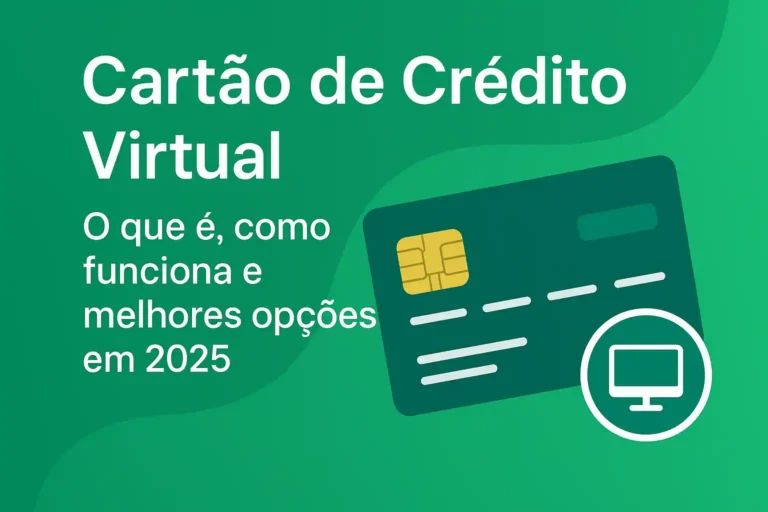 Cartão de Crédito Virtual: O que é, como funciona e melhores opções em 2025 com destaque visual